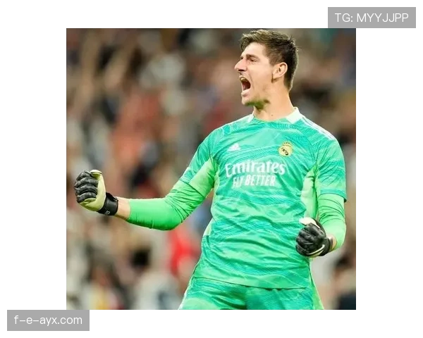 库尔图瓦在伯纳乌持续保持高水平表现，展现出出色的门将竞争力